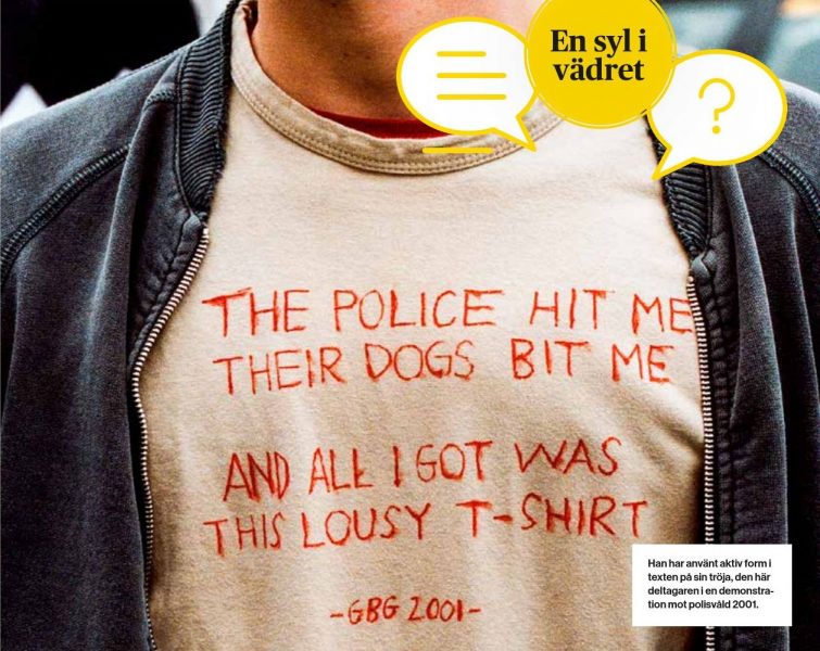Han har använt aktiv form i texten på sin tröja, den här deltagaren i en demonstration mot polisvåld 2001.
