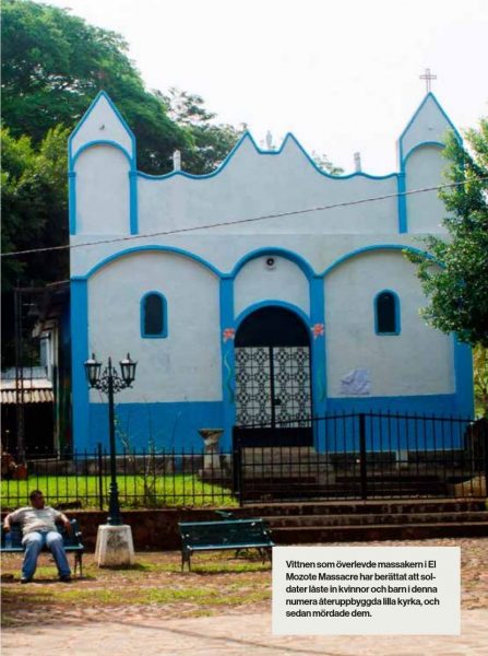 Vittnen som överlevde massakern i El Mozote Massacre har berättat att soldater låste in kvinnor och barn i denna numera återuppbyggda lilla kyrka, och sedan mördade dem.